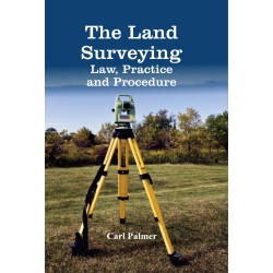 The Land Surveying: Law, Practice and Procedure 