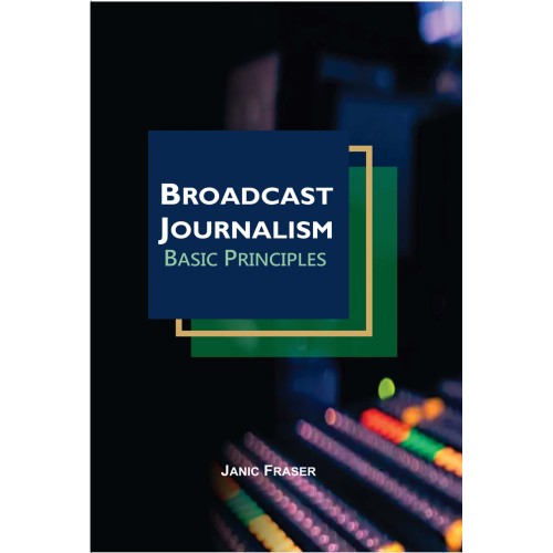 Broadcast Journalism : Basic Principles 