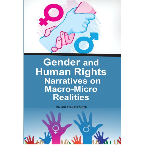 Gender and Human Rights : Narratives on Macro-Micro Realities 