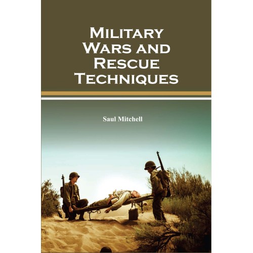 Military Wars and Rescue Techniques