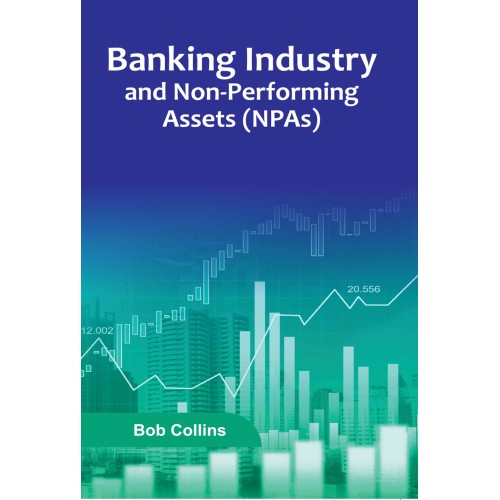 Banking Industry and Non-Performing Assets (NPAs) 