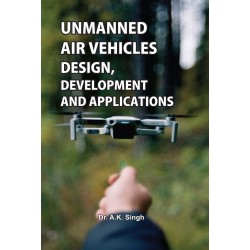 Unmanned Air Vehicles: Design, Development And Applications