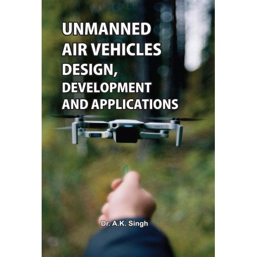 Unmanned Air Vehicles: Design, Development And Applications