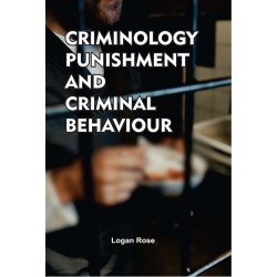 Criminology, Punishment And Criminal Behaviour 