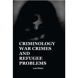 Criminology, War Crimes And Refugee Problems