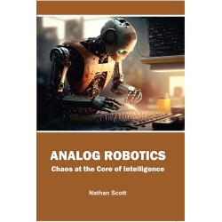 Analog Robotics: Chaos At The Core Of Intelligence 