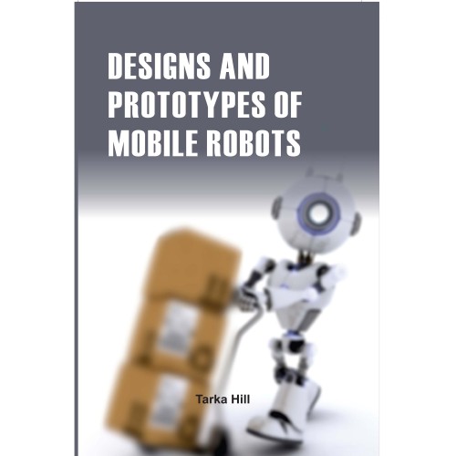 Designs And Prototypes Of Mobile Robots 