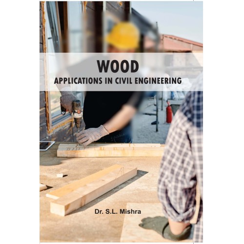 Wood: Applications In Civil Engineering