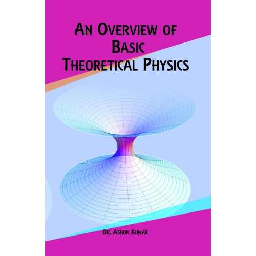 An Overview of Basic Theoretical Physics 