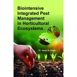 Biointensive Integrated Pest Management in Horticultural Ecosystems 