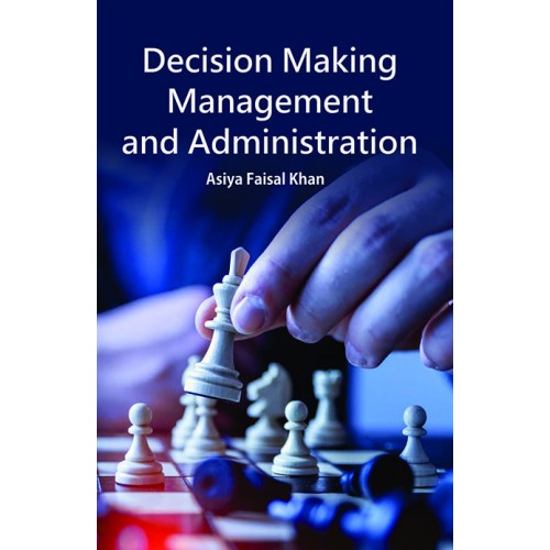 DECISION MAKING MANAGEMENT AND ADMINISTRATION 