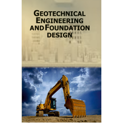 Geotechnical Engineering and Foundation Design