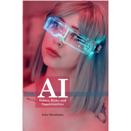 AI: Ethics, Risks and Opportunities AI: Ethics, Risks and Opportunities