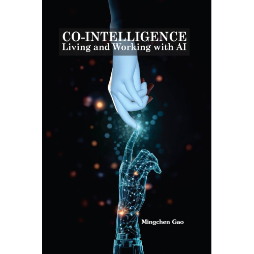 CO-Intelligence: Living and Working with AI