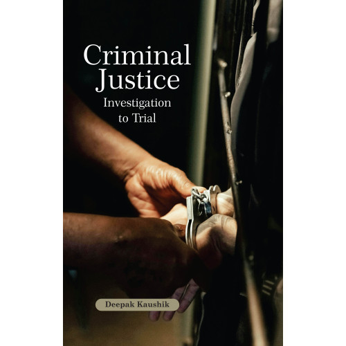 Criminal Justice: Investigation to Trial