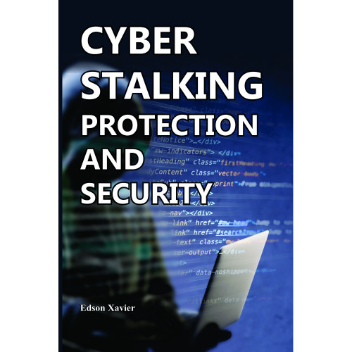Cyber Stalking: Protection and Security