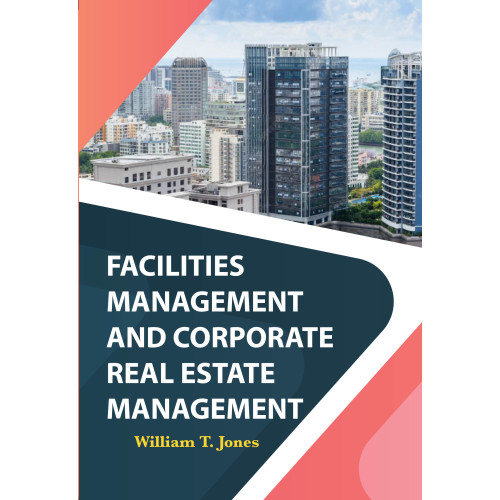 FACILITIES MANAGEMENT AND CORPORATE REAL ESTATE MANAGEMENT