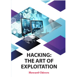 HACKING: THE ART OF EXPLOITATION