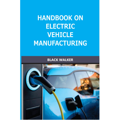 Handbook on Electric Vehicle Manufacturing