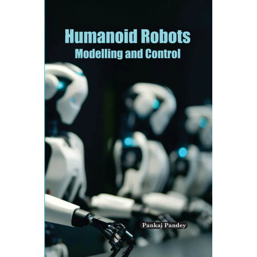 Humanoid Robots: Modelling and Control
