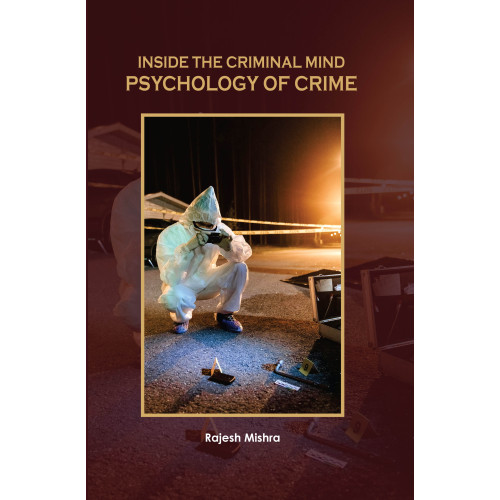 Inside the Criminal Mind: Psychology of Crime