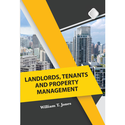 LANDLORDS, TENANTS, AND PROPERTY MANAGEMENT LANDLORDS, TENANTS, AND PROPERTY MANAGEMENT