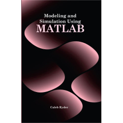 Modeling and Simulation Using MATLAB