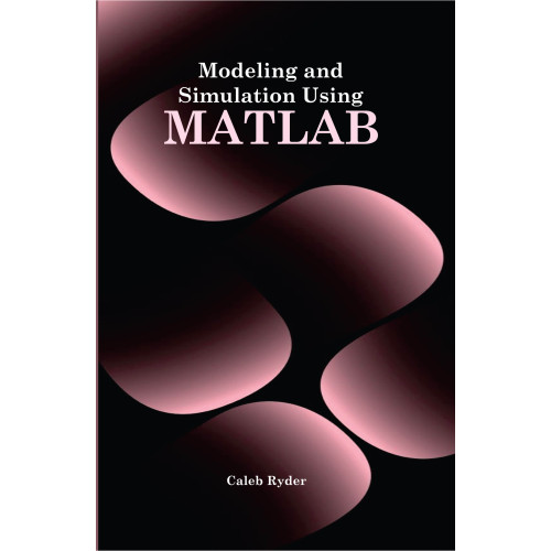 Modeling and Simulation Using MATLAB