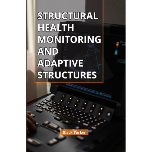 Structural Health Monitoring and Adaptive Structures