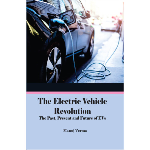 The Electric Vehicle Revolution: The Past, Present and Future of EVs The Electric Vehicle Revolution: The Past, Present and Future of EVs