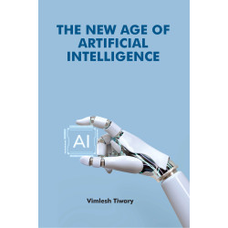 The New Age of Artificial Intelligence