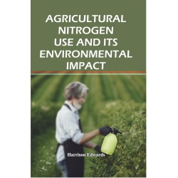 Agricultural Nitrogen Use and Its Environmental Impact