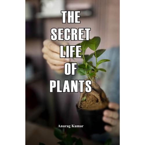 The Secret Life of Plants